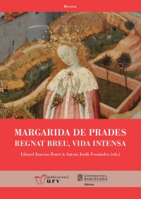 Margarida de Prades: regnat breu, vida intensa