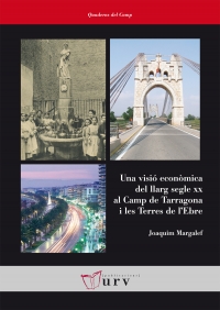 Presentació del llibre &quot;Una visió econòmica del llarg segle XX al Camp de Tarragona i les Terres de l’Ebre&quot;
